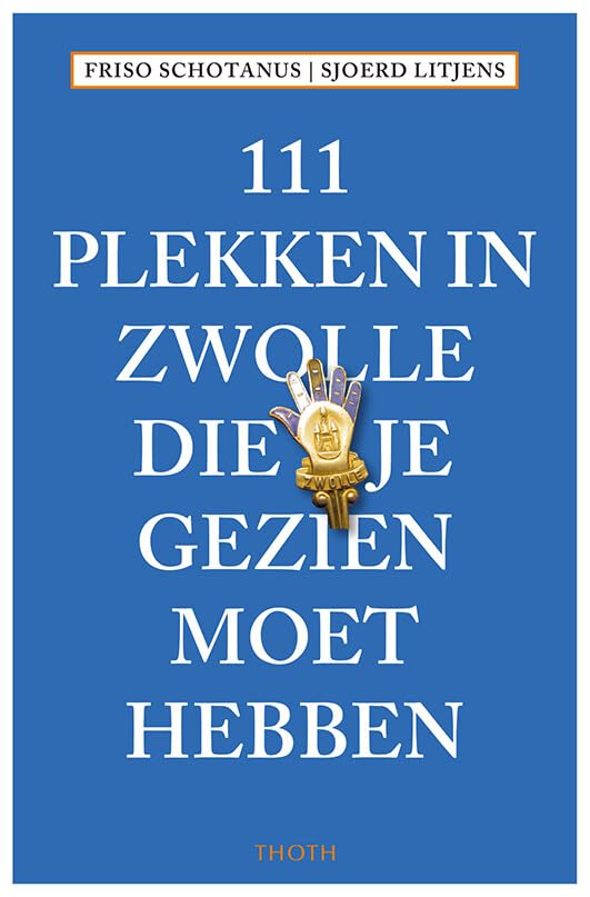 111 plekken in Zwolle die je gezien moet hebben (111 plekken-serie) book