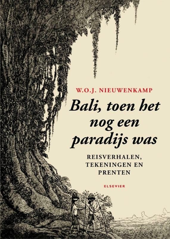 Bali toen het nog een paradijs was: reisverhalen, tekeningen en prenten book