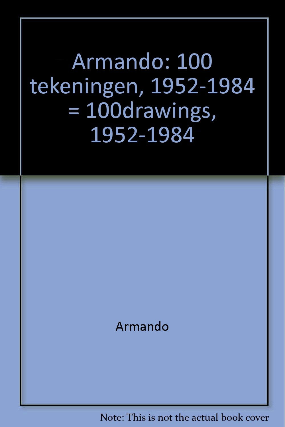ARMANDO: 100 DRAWINGS, 1952-1984. Books
