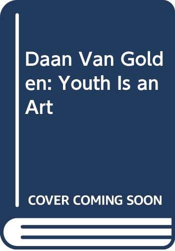 Daan Van Golden: Youth Is an Art Travel