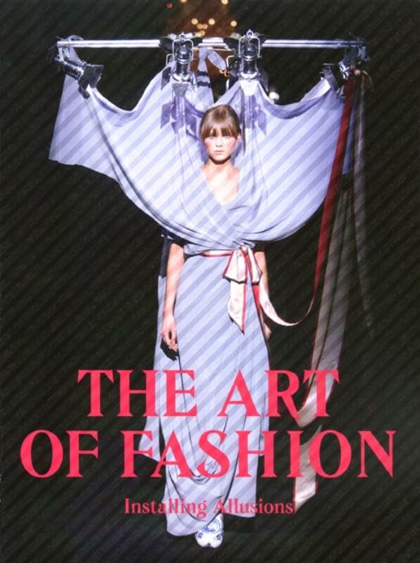 The Art of Fashion: iInstalling allusions Film, Art & Culture