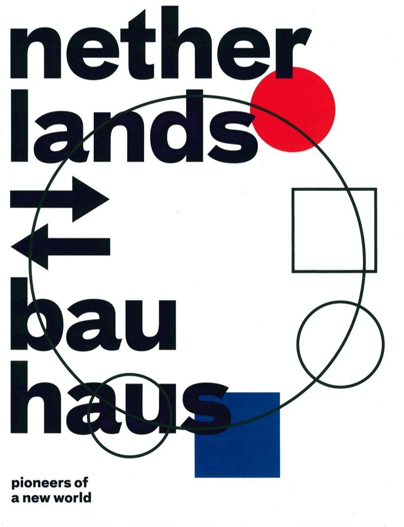 Netherlands - Bauhaus: Pioneers of a new world Architecture