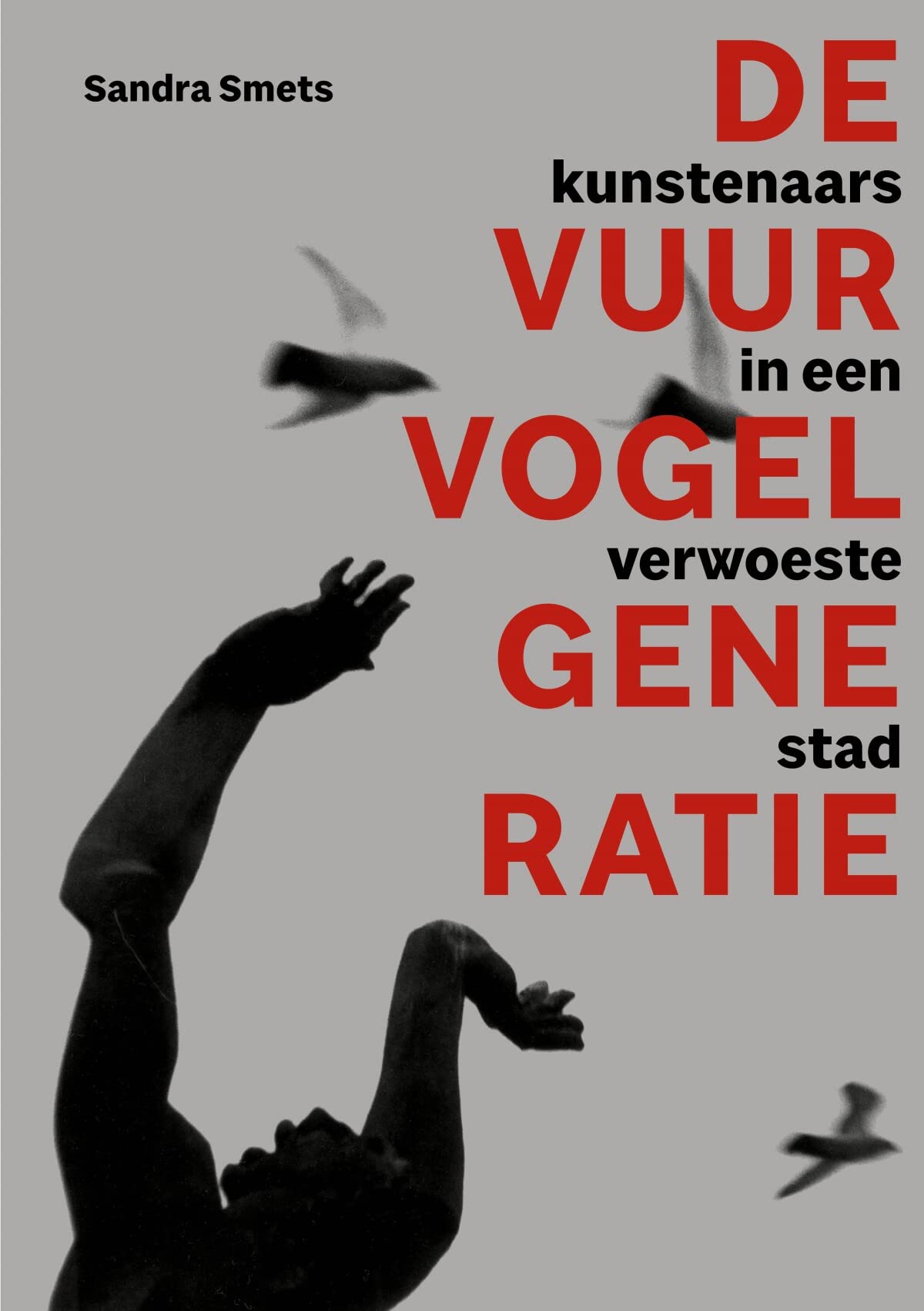 De vuurvogelgeneratie.: Kunstenaars in een verwoeste stad book