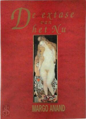 De extase van het nu: zeven tantrische sleutels voor een hartstochtelijk en vreugdevol leven book