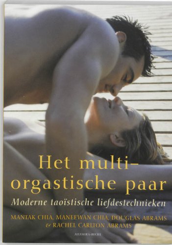 Het multi-orgastische paar: moderne taoïstische liefdestechnieken book