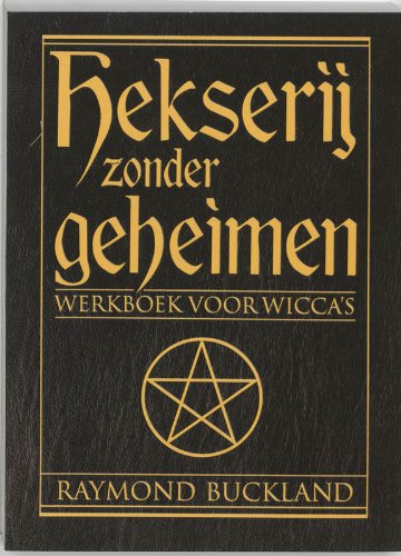 Hekserij zonder geheimen: werkboek voor wicca's book