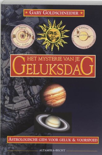 Het mysterie van je geluksdag: astrologische gids voor geluk en voorspoed Books