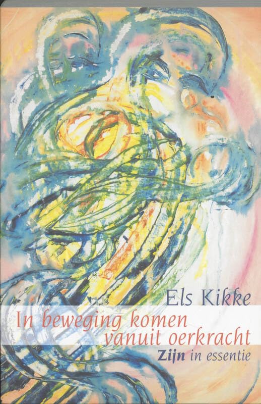 In beweging komen vanuit oerkracht: zijn in essentie Religion & Esotericism