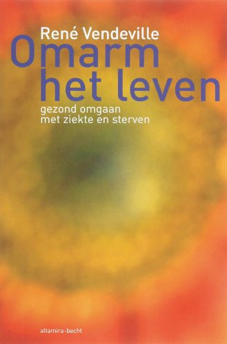 Omarm het leven: gezond omgaan met ziekte en sterven Death & Mourning