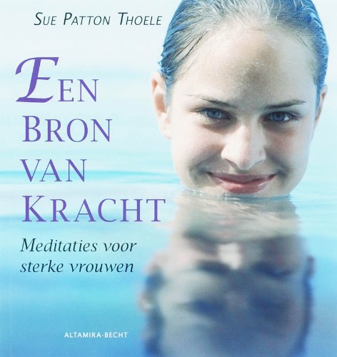 Een bron van kracht: meditaties voor sterke vrouwen book