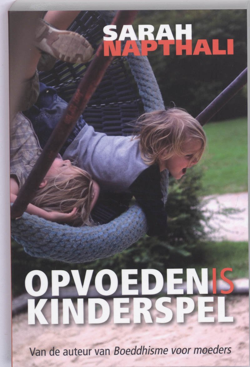 Opvoeden is kinderspel: boeddhisme voor moeders met levensvragen book