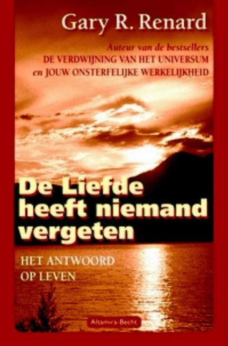 De liefde is niemand vergeten: het antwoord op het leven Religion & Esotericism