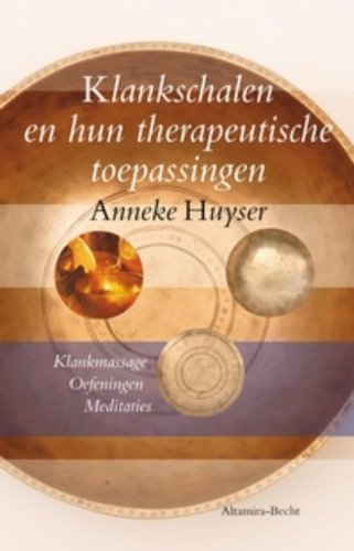Klankschalen en hun therapeutische toepassingen: Klankmassage oefeningen meditaties book