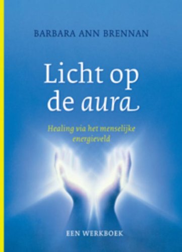 Licht op de aura: healing via het menselijk energieveld book