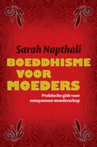 Boeddhisme voor moeders: praktische gids voor ontspannen moederschap book
