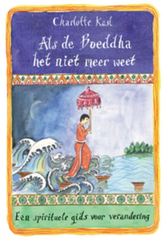 Als de Boeddha het niet meer weet: een spirituele gids voor verandering book