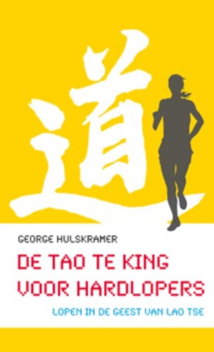 De Tao Te King voor hardlopers: lopen in de geest van Loa Tse book