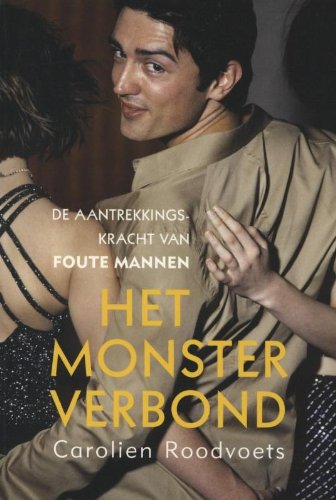 Het monsterverbond: de aantrekkingskracht van foute mannen book