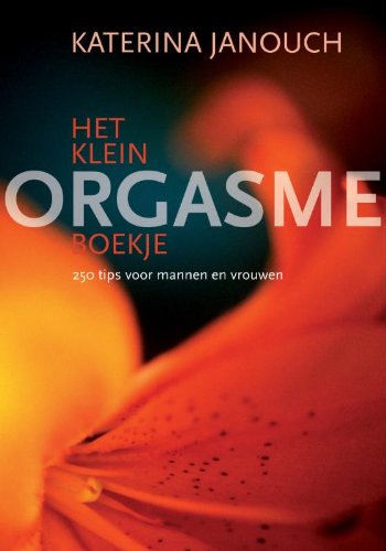 Het klein orgasmeboekje: 250 tips voor vrouwen en mannen book