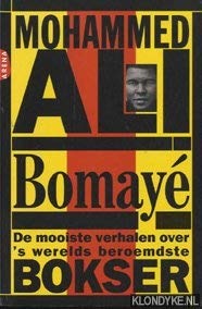 Ali Bomaye: de mooiste verhalen over 's werelds bereomdste bokser book