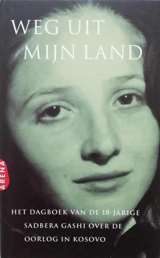 Weg uit mijn land: het dagboek van de 18-jarige Sadbera Gashi over de oorlog in Kosovo Contemporary literature