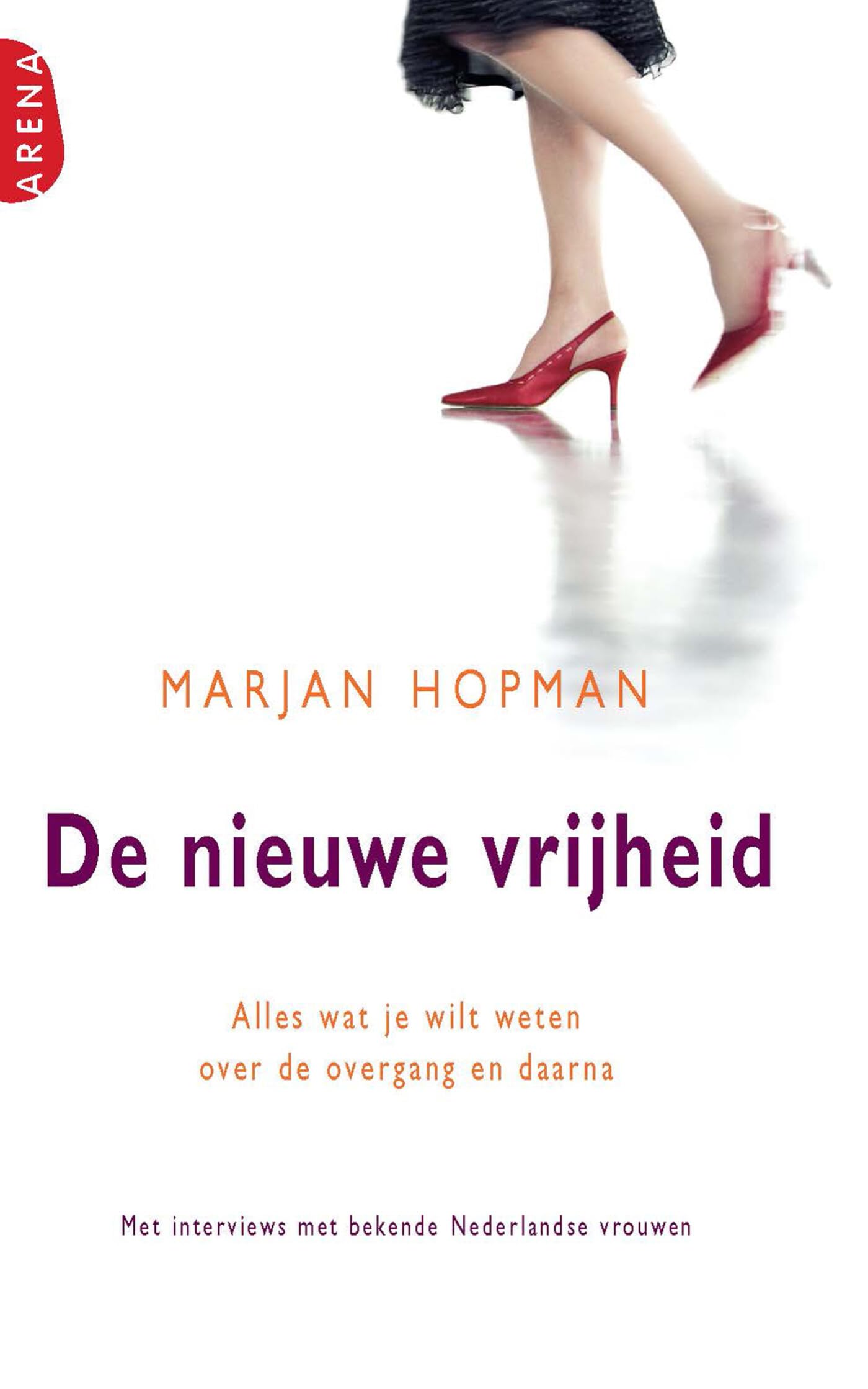 De nieuwe vrijheid: alles wat je wilt weten over de overgang en daarna Medicine