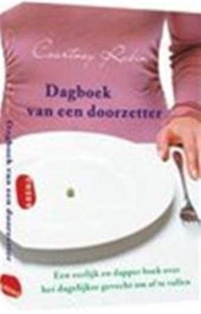 Dagboek van een doorzetter: een eerlijk en herkenbaar boek over calorieen, vreetbuien, nieuwe dieten en het allesoverheersende hongergevoel book