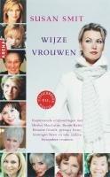 Wijze vrouwen: inspirerende ontmoetingen met Shirley MacLaine, Byron Katie, Benoîte Groult, prinses Irene, koningin Noor en vele andere bijzondere vrouwen book