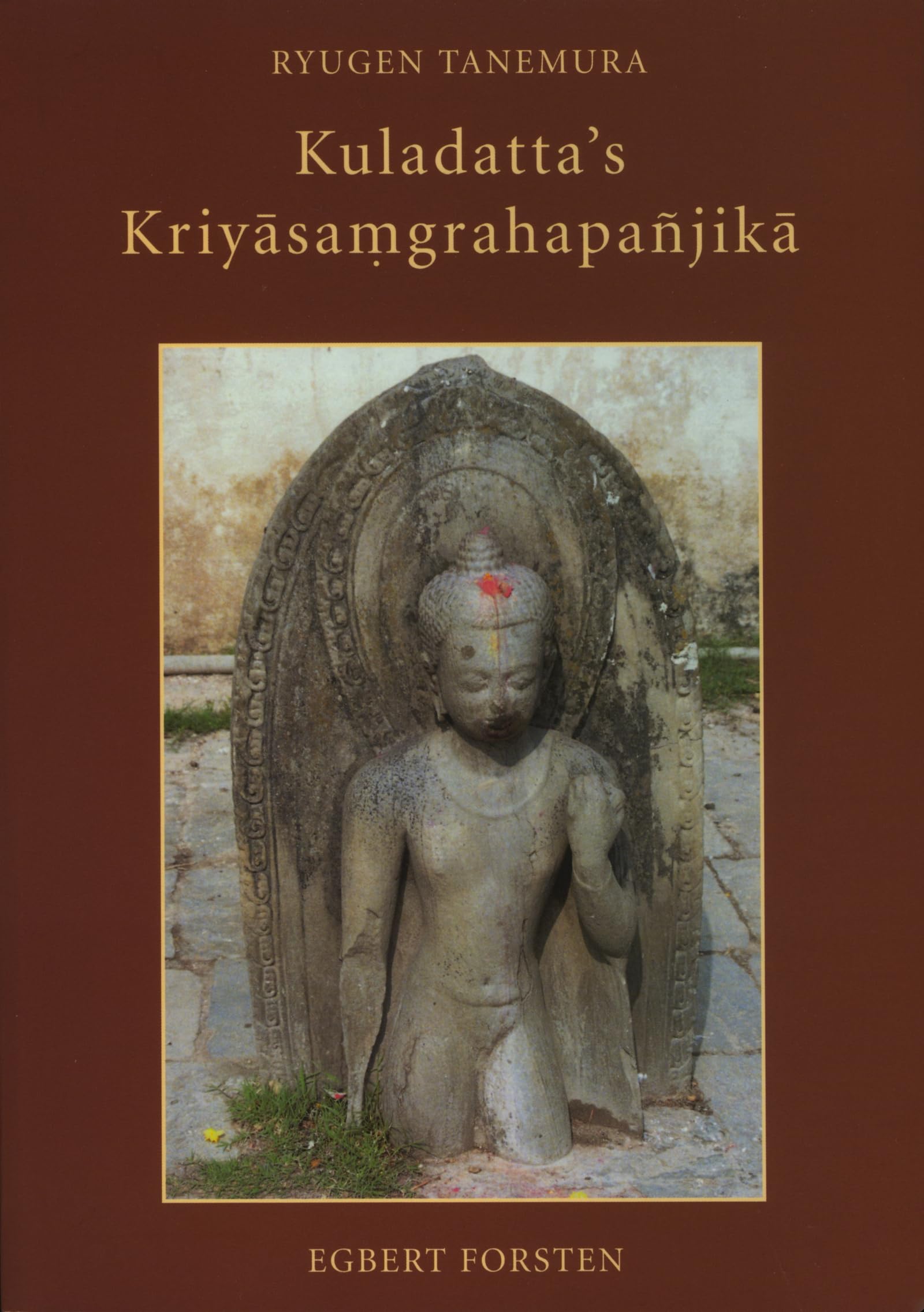 Kuladatta's "Kriyasa?grahapanika": A Critical Edition and Annotated Translations of Selected Sections book