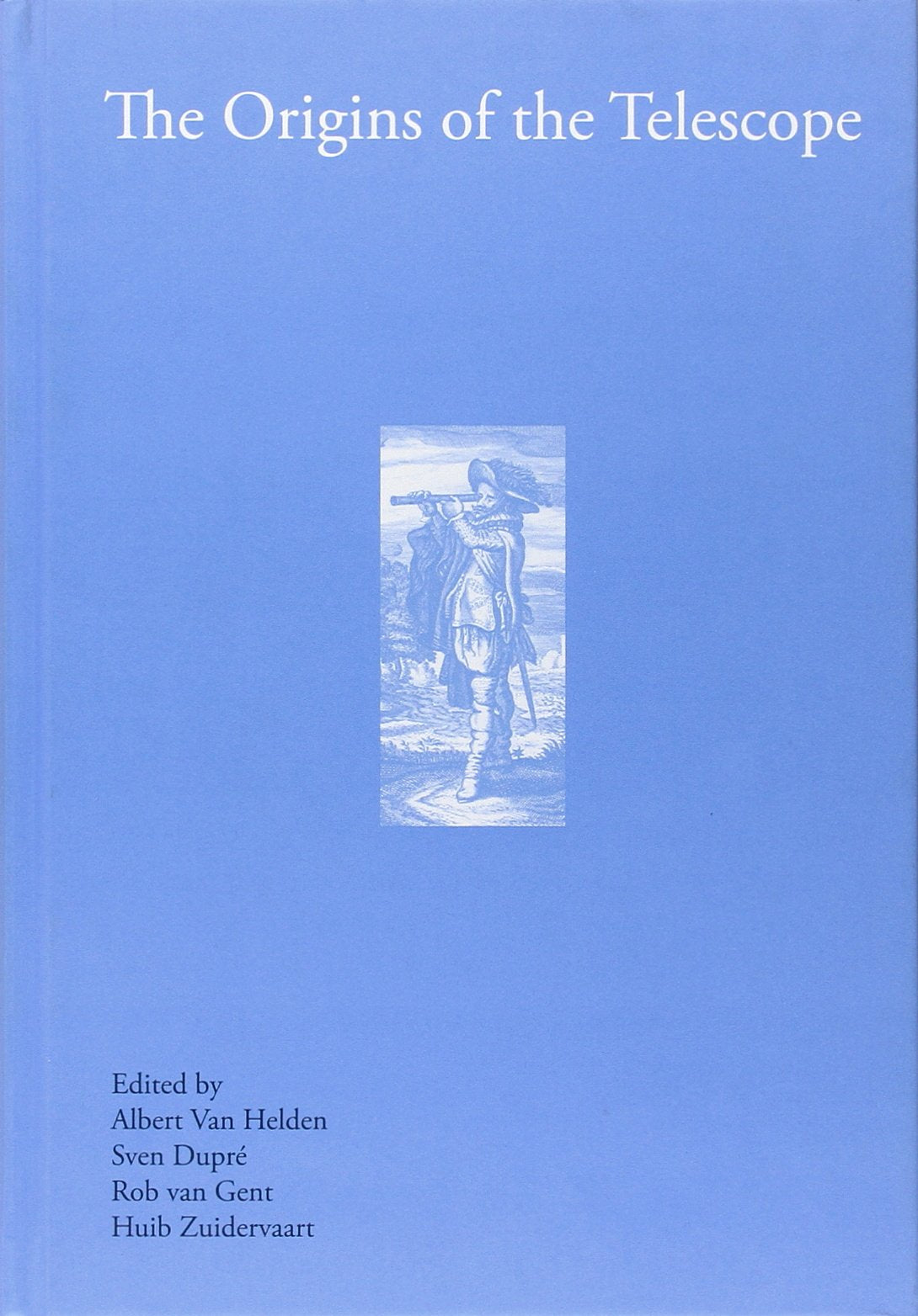 The Origins of the Telescope (History of Science and Scholarship in the Netherlands, Band 12) Business & Technology