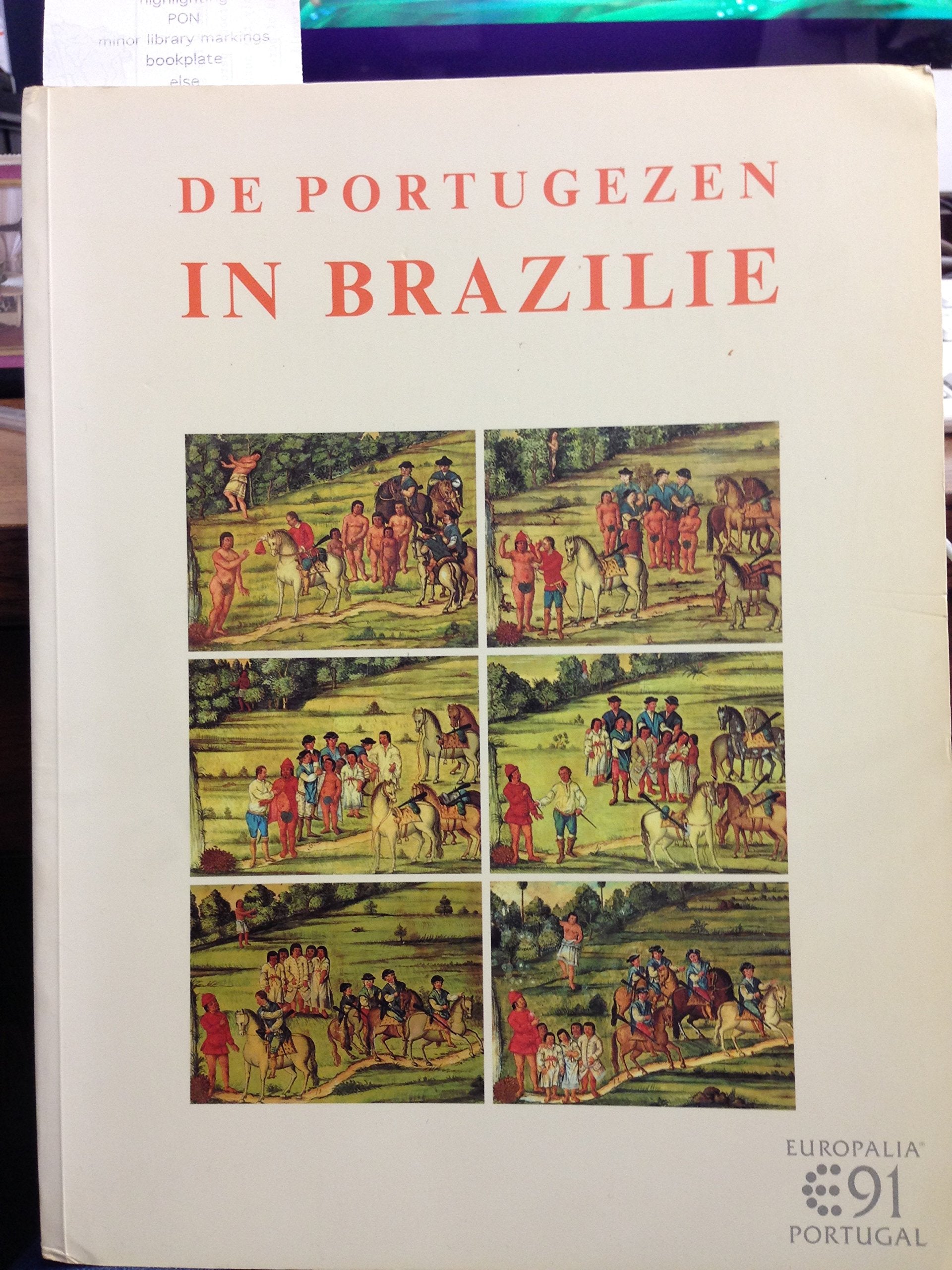 De Portugezen in Brazilie : Luister Van Het Dagelijks Leven : Verzameling Pimenta Camargo : Generale book