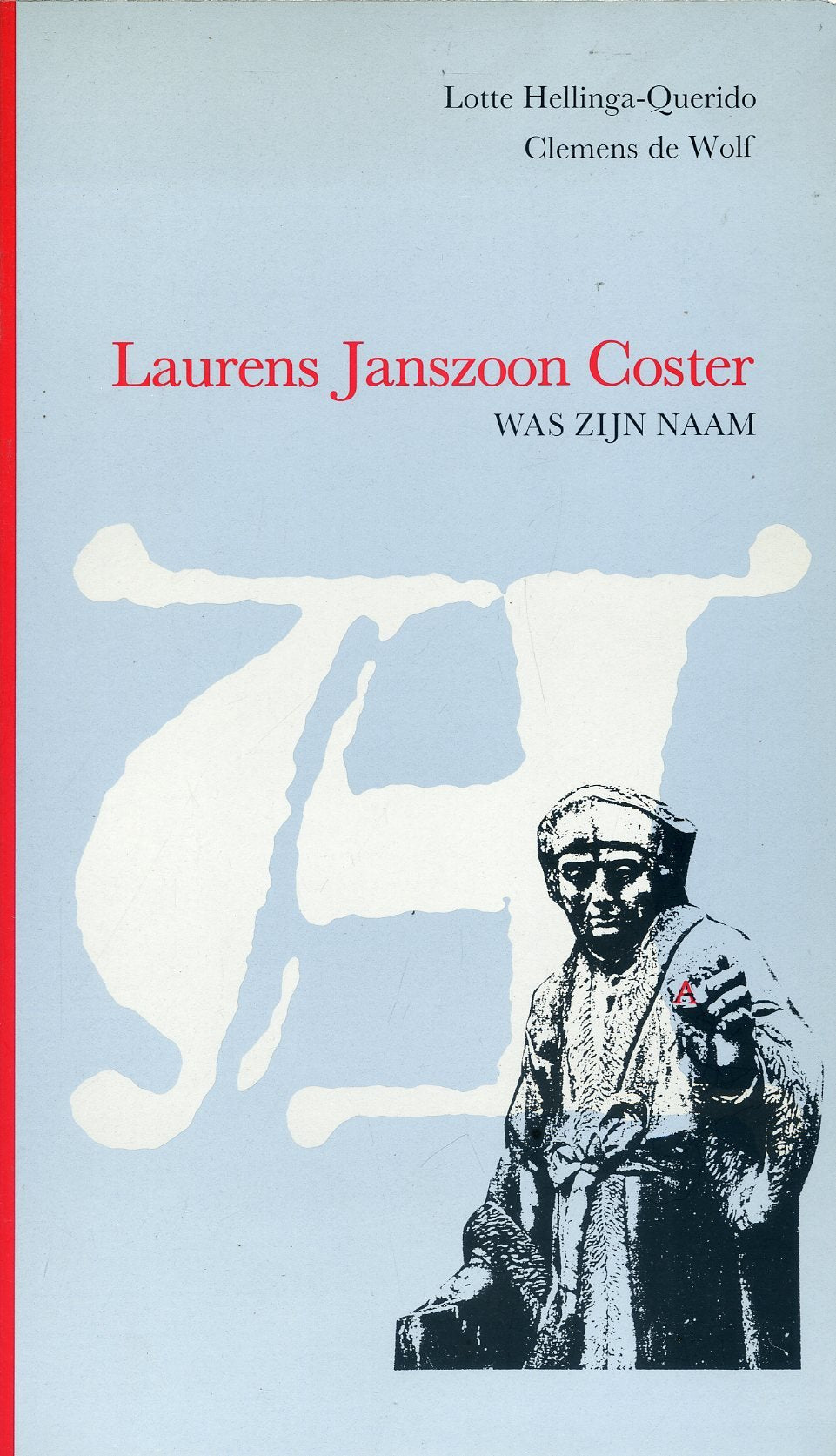 Laurens Janszoon Coster was zijnnaam by Hellinga, Lotte Books