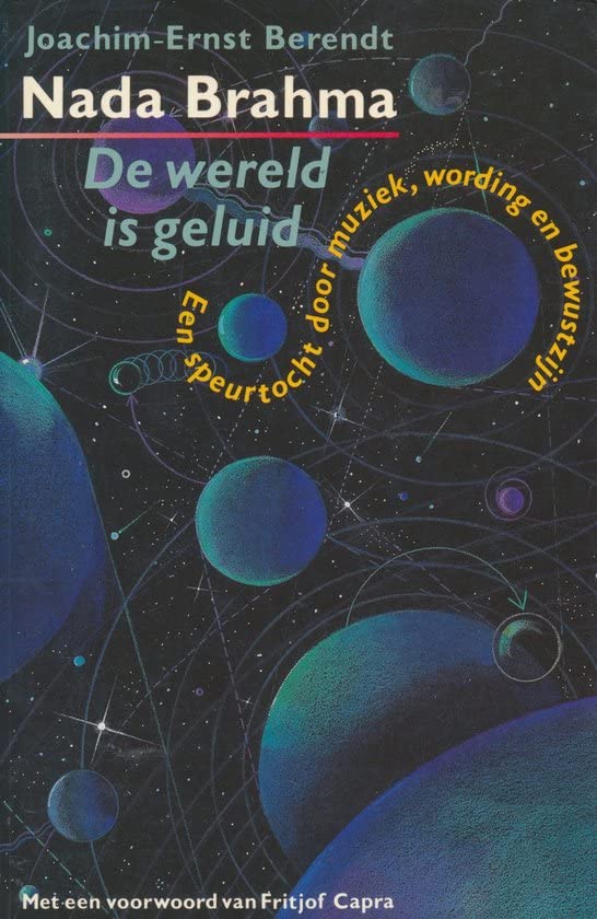 Nada Brahma: de wereld is geluid een speurtocht door muziek, wording en bewustzijn book