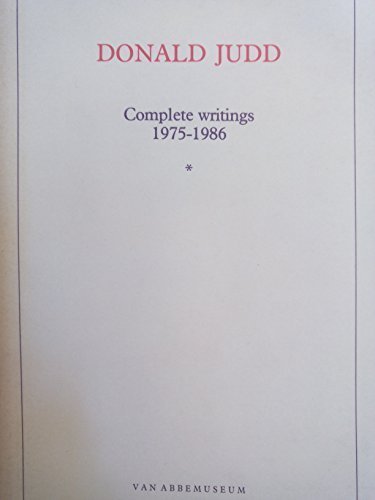 Donald Judd. Complete Writings 1975-1986. Van Abbemuseum Eindhoven 1987. Auflage 1000 Exemplare. Books
