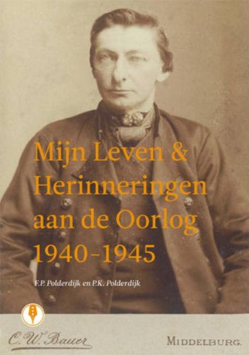 Mijn leven & herinneringen aan de Oorlog 1940-1945 book