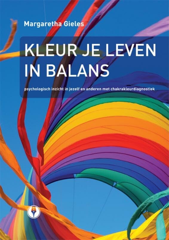 Kleur je leven in balans: psychologisch inzicht in jezelf en anderen met chakrakleurdiagnostiek book