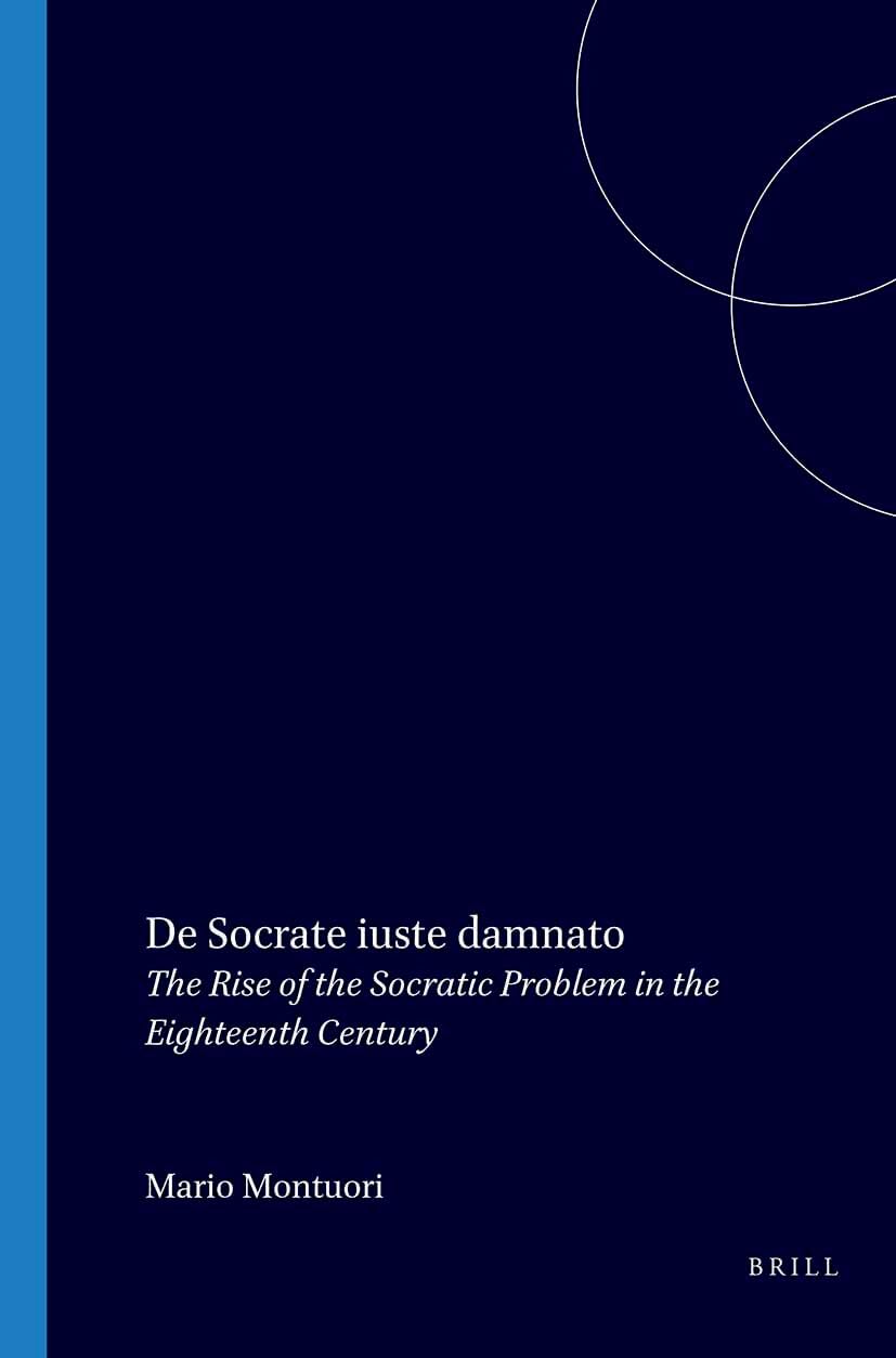de Socrate Iuste Damnato: The Rise of the Socratic Problem in the Eighteenth Century Philosophy