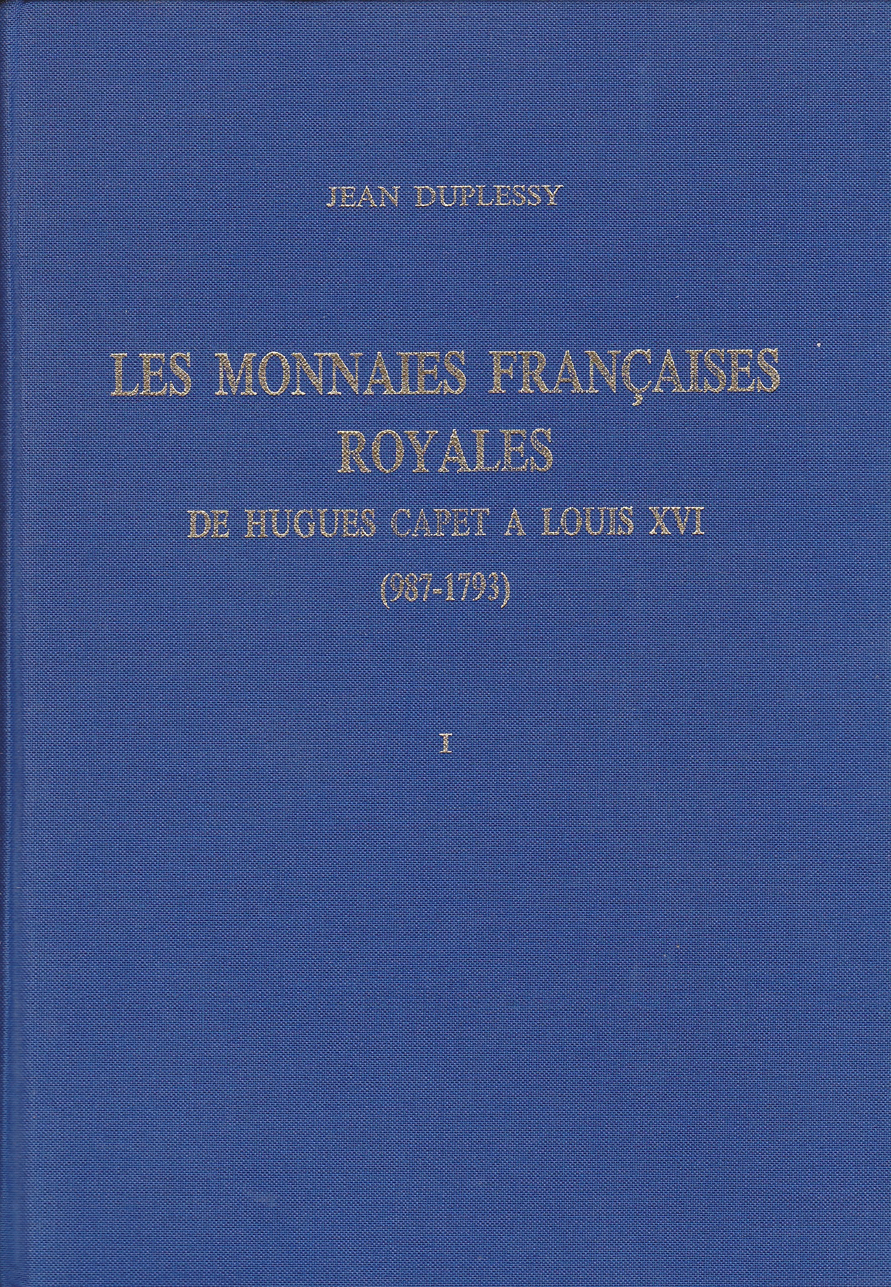 Les Monnaies Françaises Royales : de Hugues Capet à Louis XVI (987-1793) (2 vol.) book