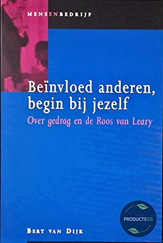 Mens en bedrijf Beïnvloed anderen, begin bij jezelf: over gedrag en de roos van Leary Books