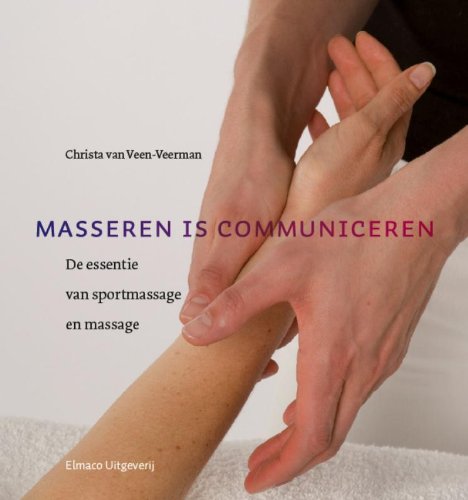 Masseren is communiceren: de essentie van sportmassage & massage book