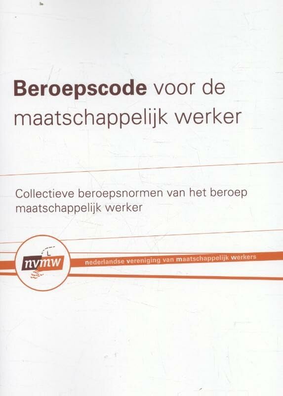 Beroepscode voor de Maatschappelijk Werker: collectieve beroepsnormen van het beroep maatschappelijk werker book