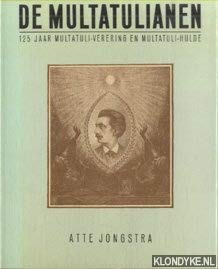 De multatulianen : 125 jaar Multatuli-verering en Multatuli-hulde : bij het 75-jarig jubileum van het Multatuli Genootschap. Books
