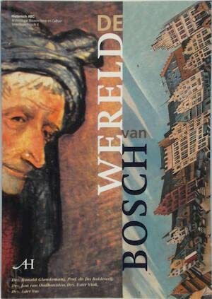 De wereld van Bosch (Historisch abc archeologie, bouwhistorie en cultuur 's-Hertogenbosch, Band 4) Books