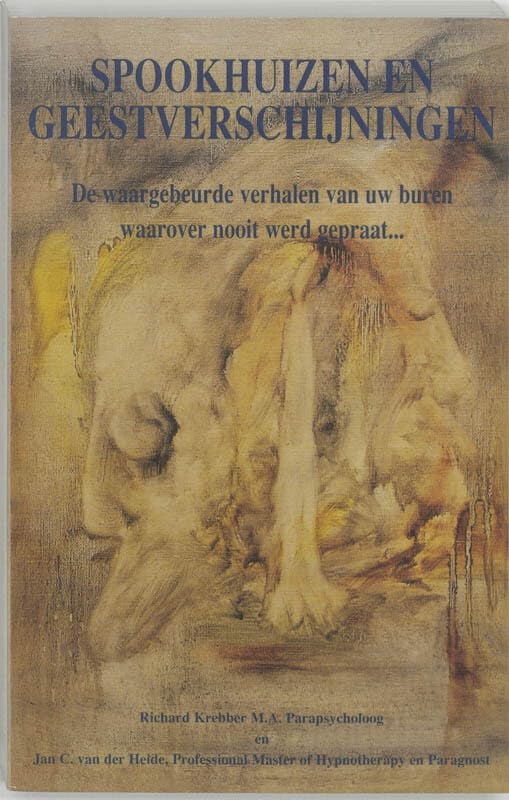 Spookhuizen en geestverschijningen: de waargebeurde verhalen van uw buren waarover nooit werd gepraat... book