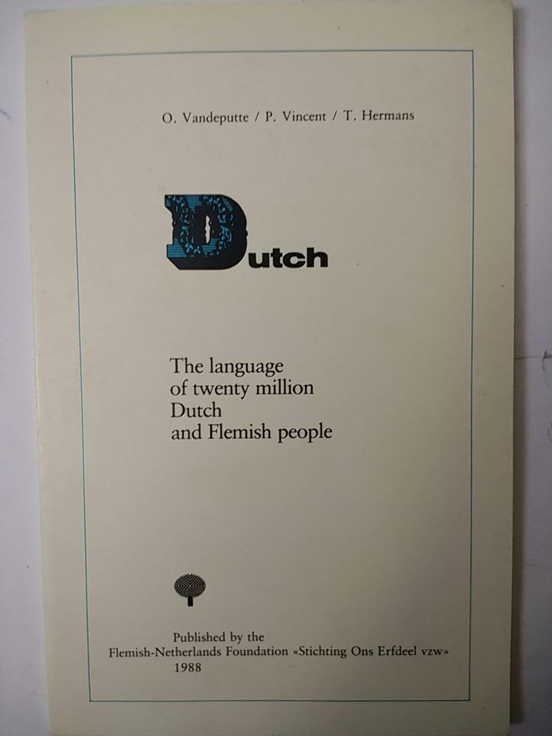 Dutch: The Language of Twenty Million Dutch and Flemish People book