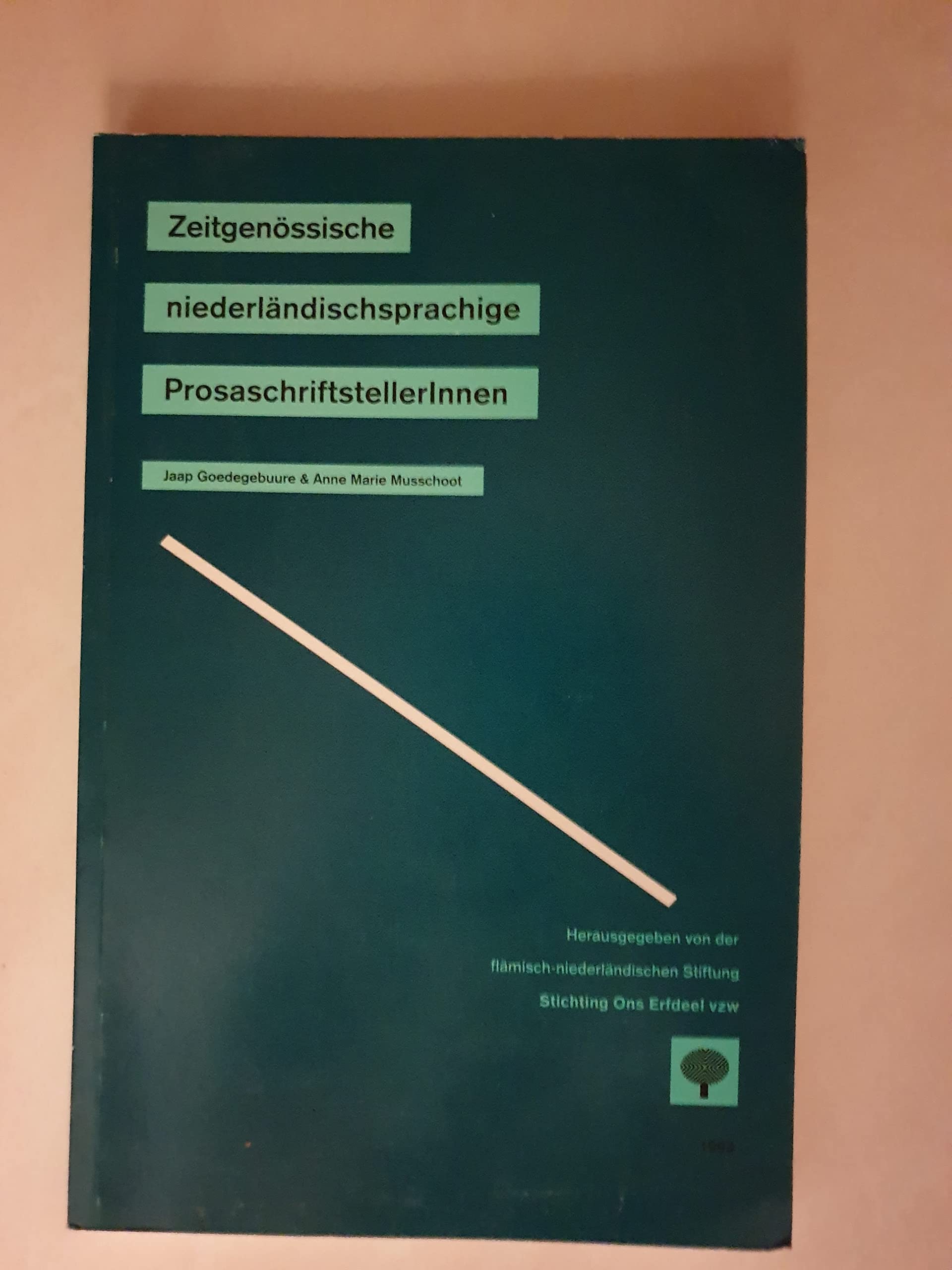 Zeitgenössische niederländischsprachige ProsaschriftstellerInnen flämisch-niederländische Stiftung; Jaap Goedegebuure und Anne Marie Musschoot Books