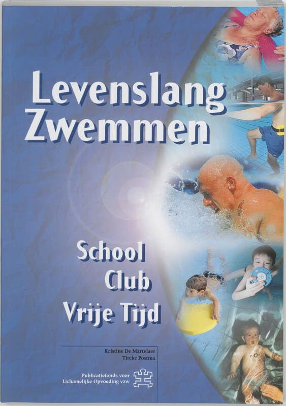 Monografieën voor de lichamelijke opvoeding 36: Levenslang zwemmen: school, club, vrije tijd book