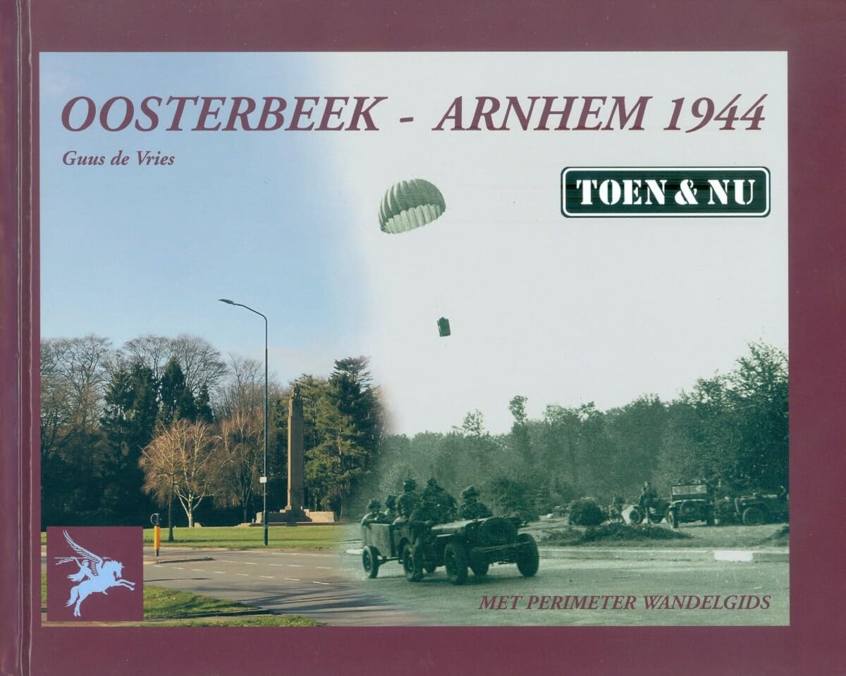 Oosterbeek - Arnhem 1944 Toen & Nu Action & Adventure
