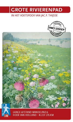 Grote rivierenpad: in het voetspoor van Jac.P. Thijse: in het voetspoor van Jac. P. Thijsse : Hoek van Holland-Kleef 276 km (Lange-afstand-wandelpaden, 6) Leisure, Home & Garden