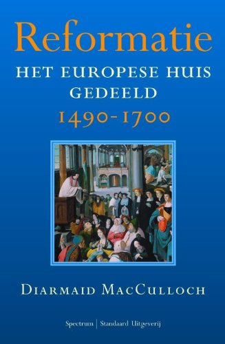 Reformatie: het Europese huis gedeeld 1490-1700 book